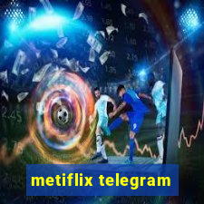 metiflix telegram